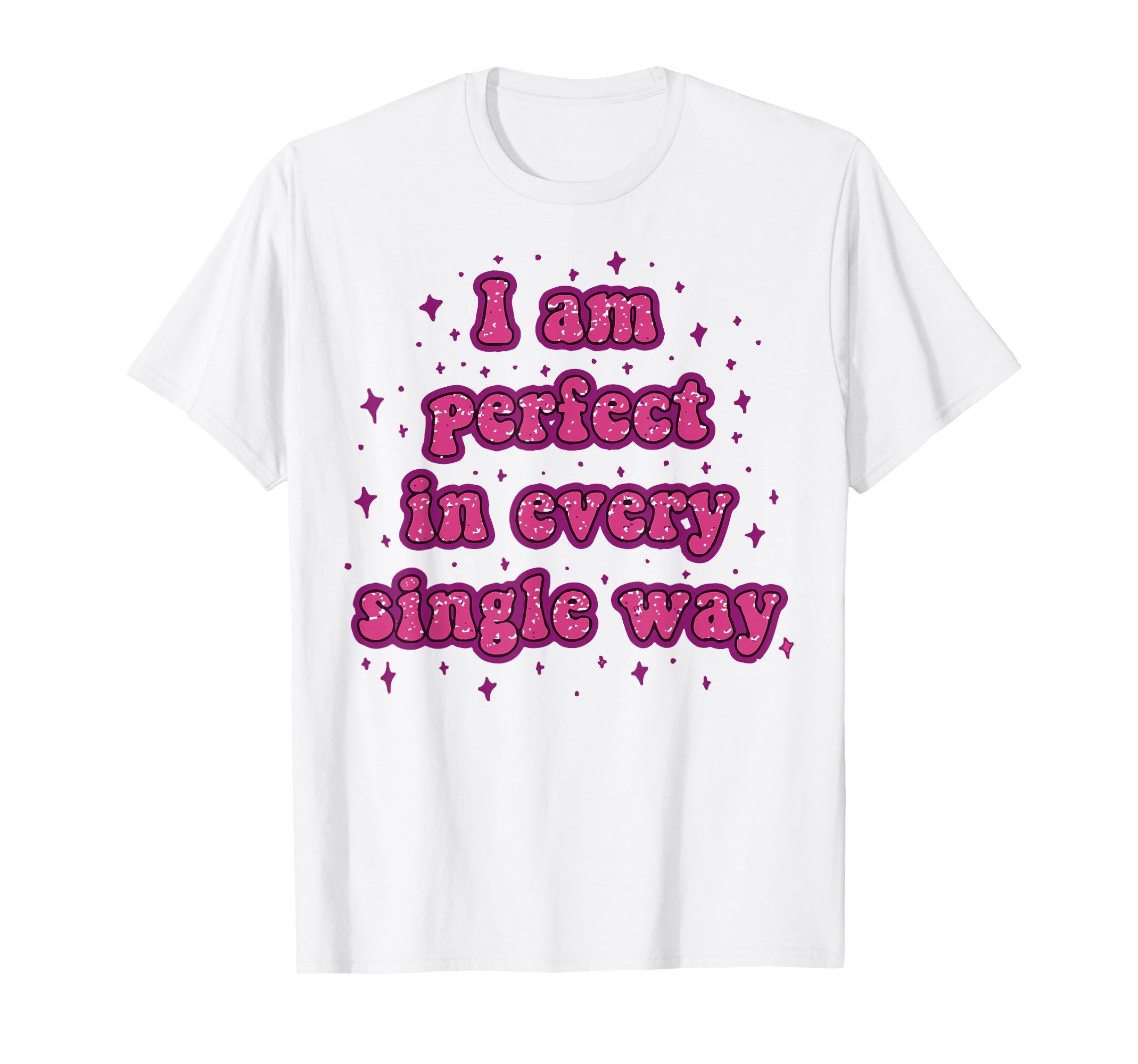 I Am Every Single Way Aesthetic Y2K T-Shirt - Graphic Print Unisex - T-Shirt, Sweatshirt, Hoodie
