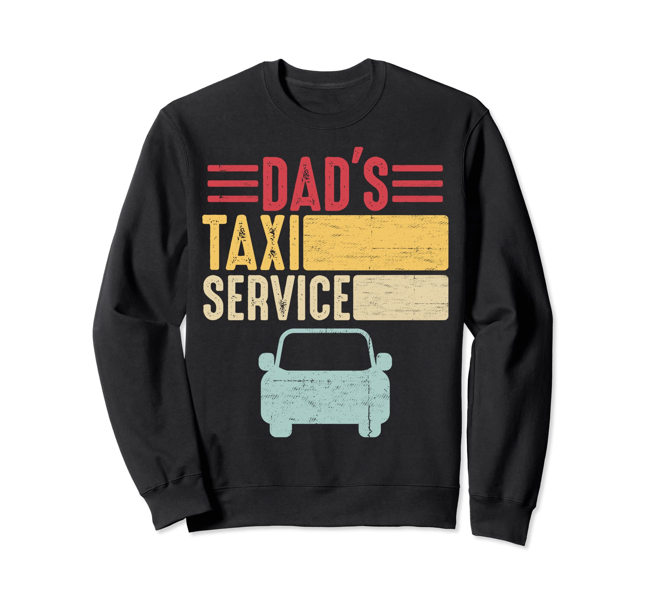 Distressed Dads Taxi Service Sweatshirt - Minimalist Print for Adults - T-Shirt, Sweatshirt, Hoodie