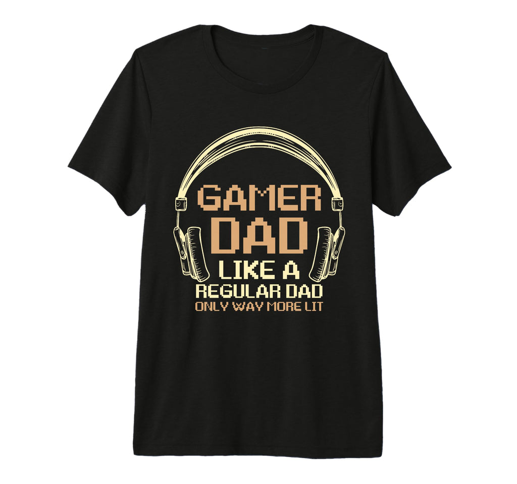 Mens Fathers Day Gamer Dad More Lit Than T-Shirt - Graphic Print Men Women - T-Shirt, Sweatshirt, Hoodie