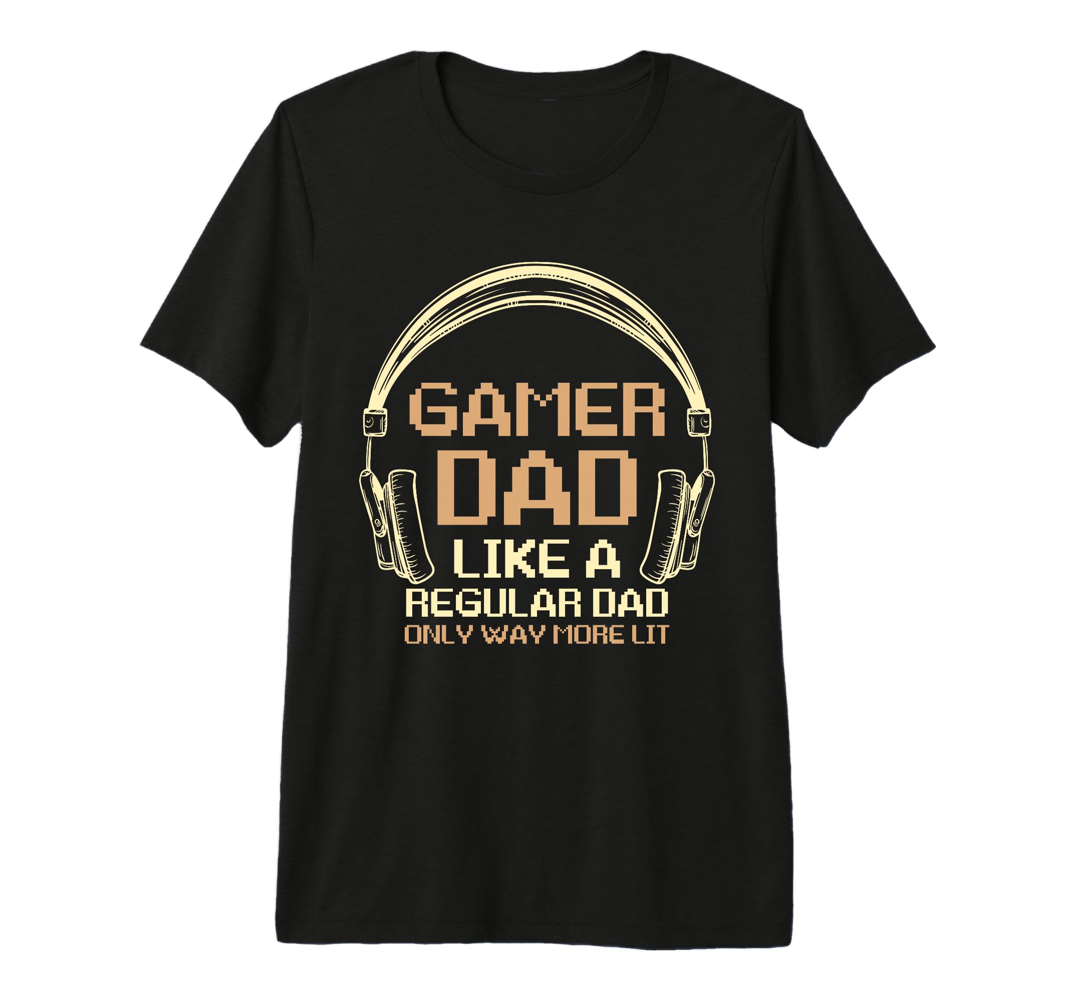 Mens Fathers Day Gamer Dad More Lit Than T-Shirt - Graphic Print Men Women - T-Shirt, Sweatshirt, Hoodie
