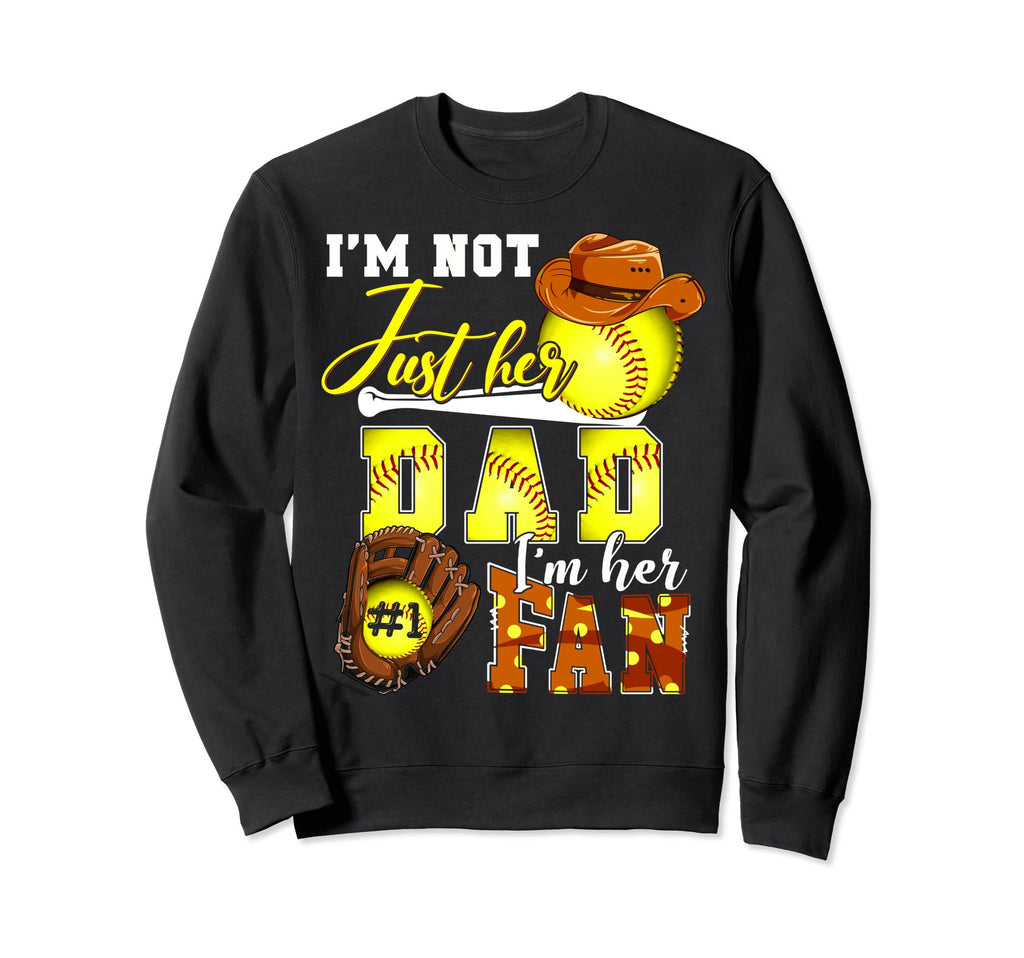 Im Not Just Her Dad Im Her Number Sweatshirt - Custom Art Print for Adults - T-Shirt, Sweatshirt, Hoodie