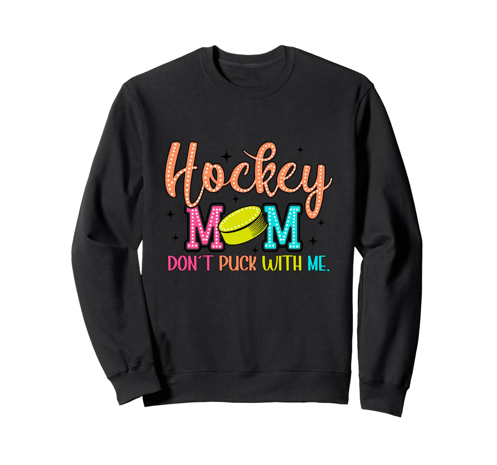 Hockey Mom Funny Rink Life Game Day Sweatshirt - Streetwear Style Men Women - T-Shirt, Sweatshirt, Hoodie