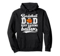 Basketball Dad Busy Raising Ballers Hoodie - Graphic Print Unisex - T-Shirt, Sweatshirt, Hoodie