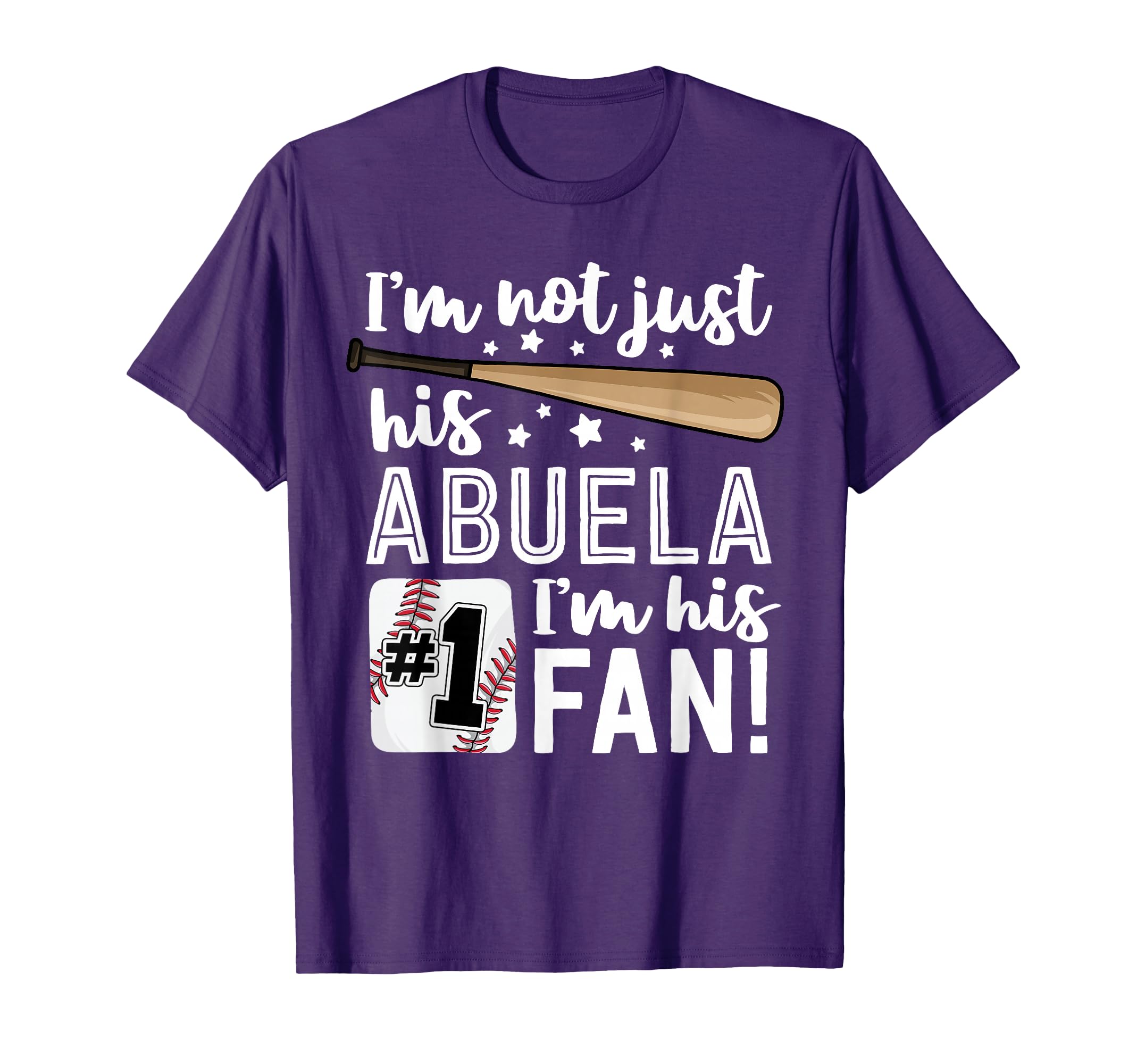 Im Not Just His Abuela Im His 1 Fan T-Shirt - Novelty Apparel Unisex - T-Shirt, Sweatshirt, Hoodie