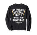 My Favorite Baseball Player Calls Me Sweatshirt - Unique Graphic Men Women - T-Shirt, Sweatshirt, Hoodie