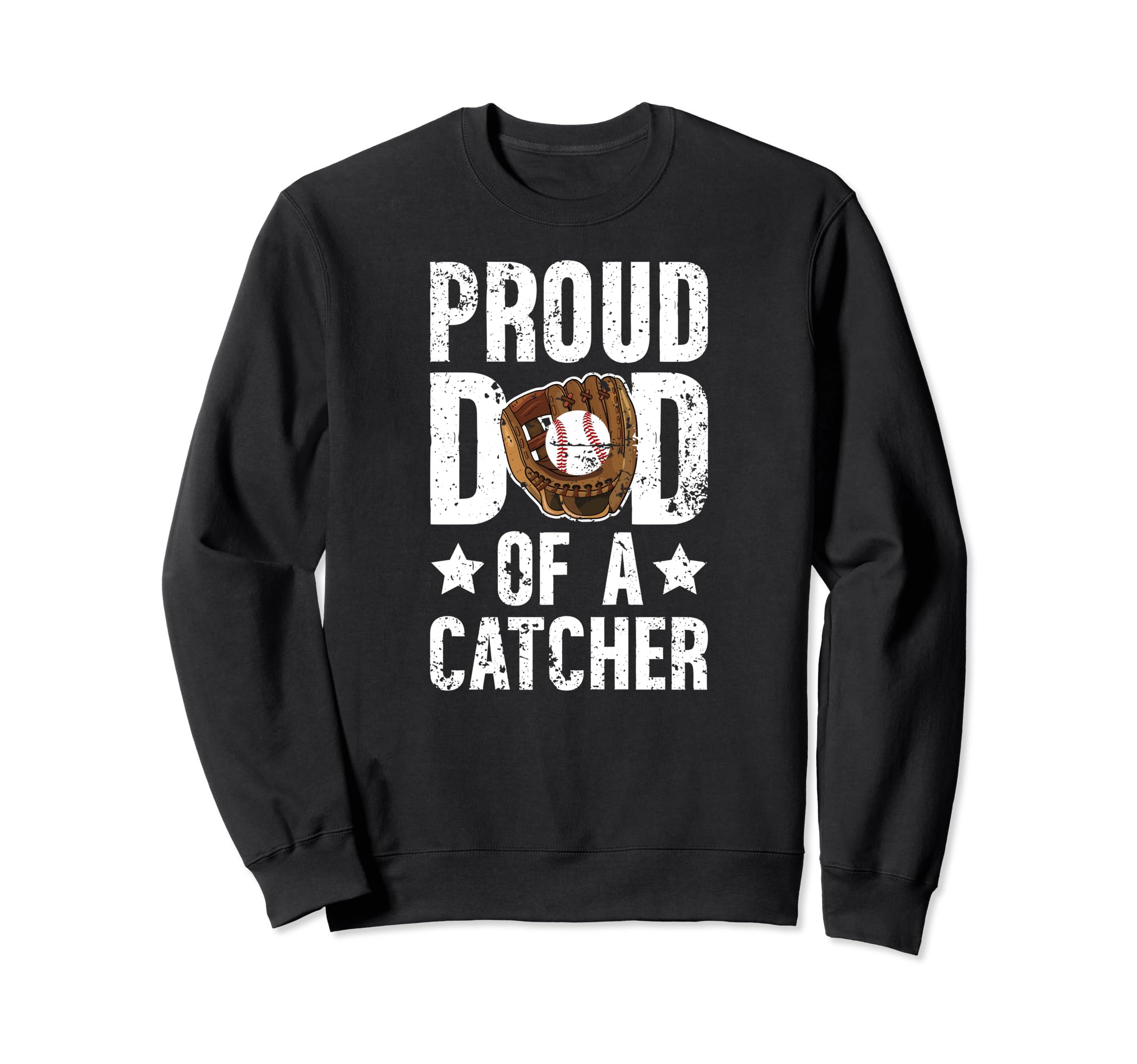 Proud Dad Baseball Catcher Dad Sweatshirt - Novelty Apparel Men Women - T-Shirt, Sweatshirt, Hoodie