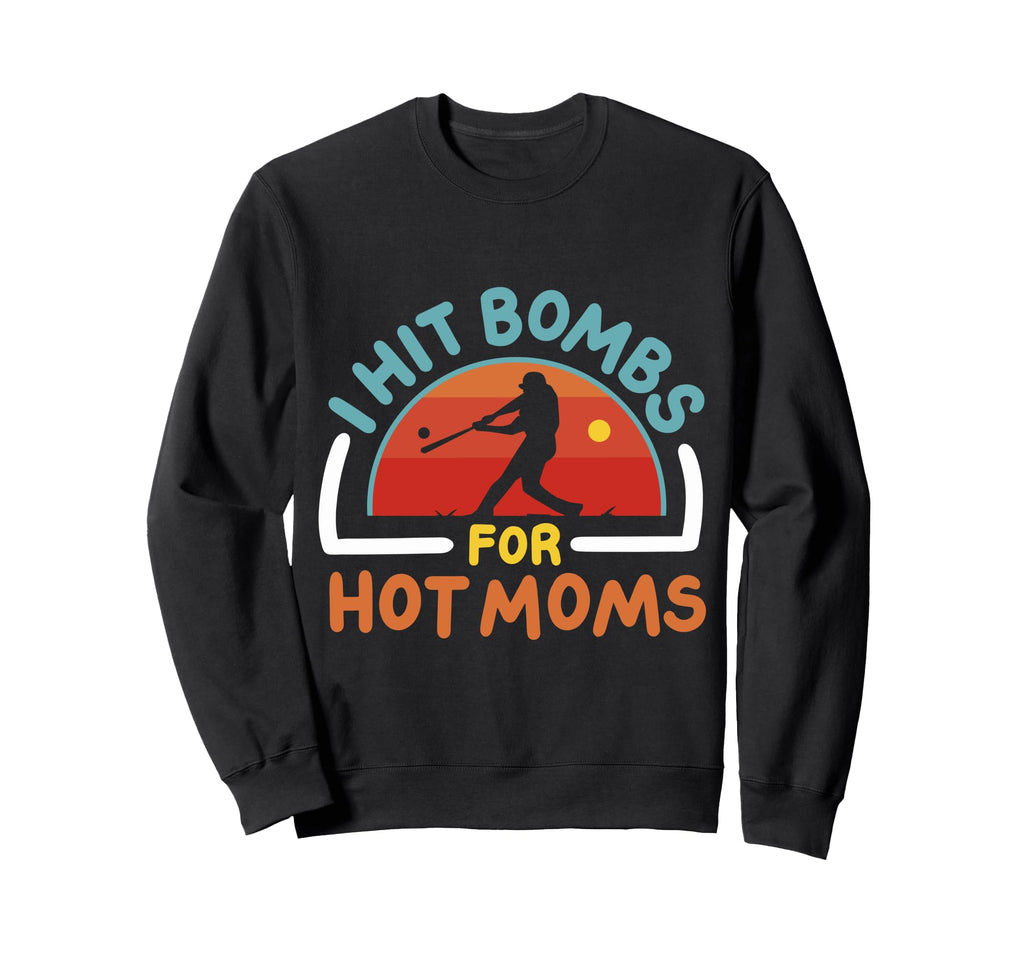 I Hit Bombs Hot Moms Baseball Sweatshirt - Custom Art Print for Adults - T-Shirt, Sweatshirt, Hoodie