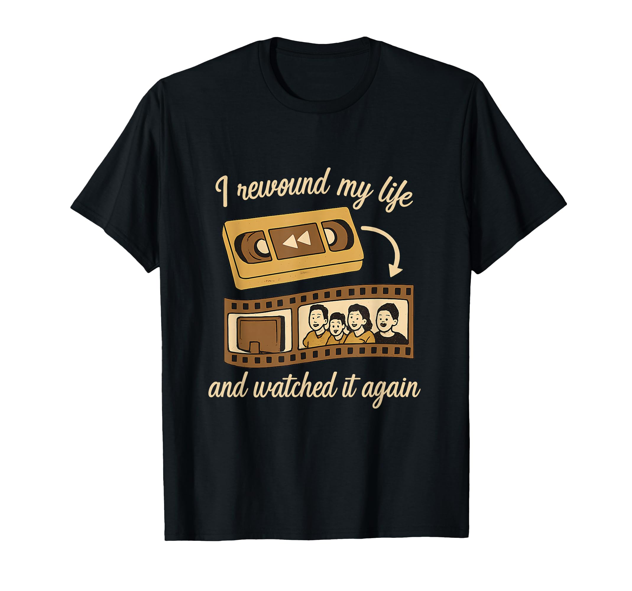 I Rewound My Life And Watched It Again Vhs T-Shirt - Trendy Graphic Unisex - T-Shirt, Sweatshirt, Hoodie