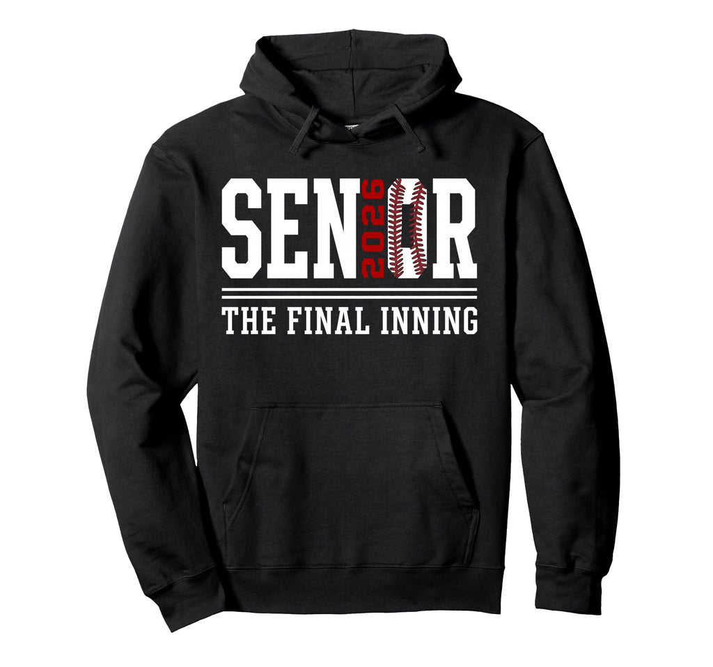 Baseball Senior Mom 2026 Final Inning Hoodie - Graphic Print Men Women - T-Shirt, Sweatshirt, Hoodie
