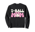 T Ball Mama Baseball Tball Mom Sweatshirt - Aesthetic Graphic Unisex - T-Shirt, Sweatshirt, Hoodie