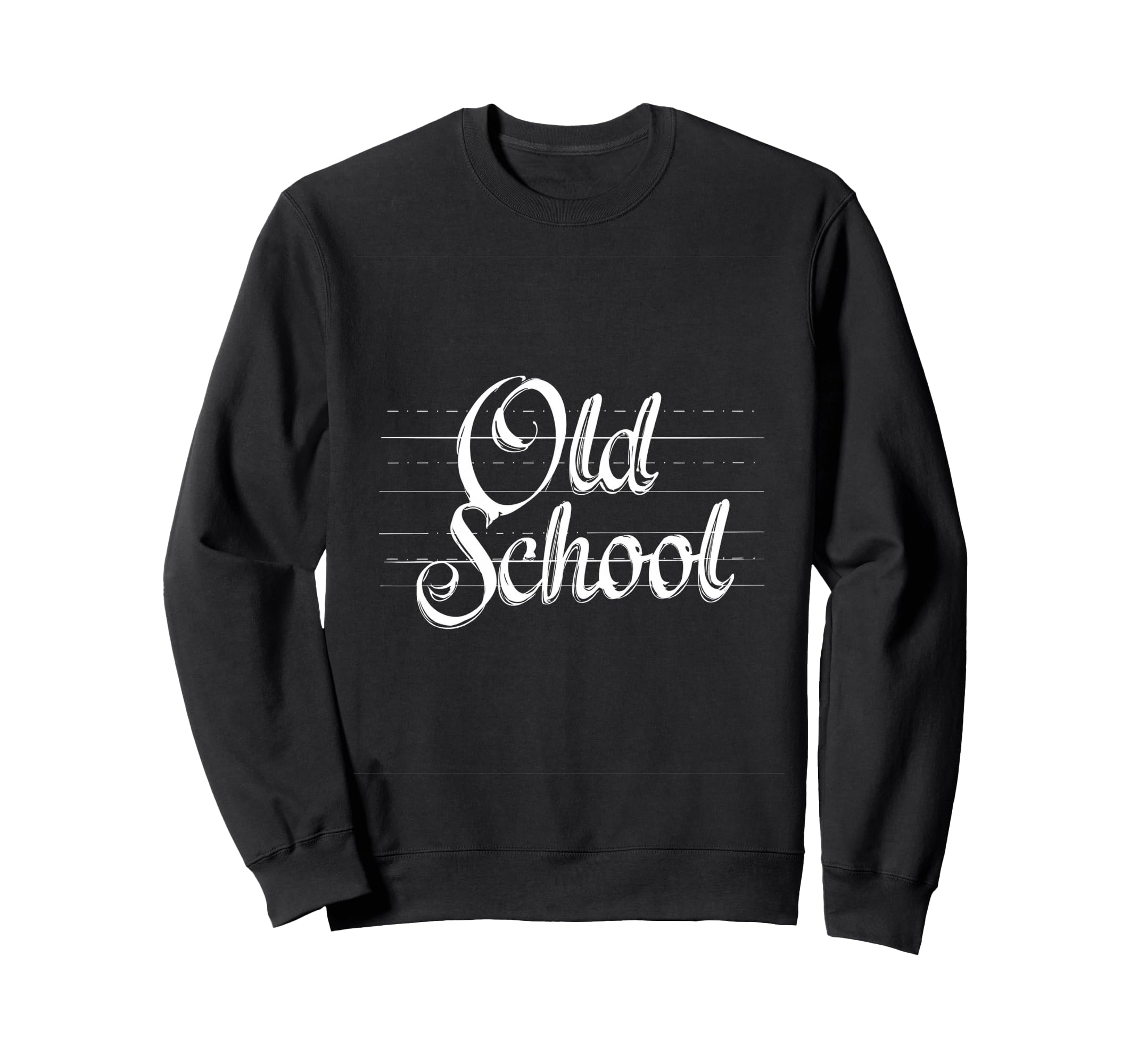 Old School Typography Sweatshirt - Unique Graphic Unisex - T-Shirt, Sweatshirt, Hoodie