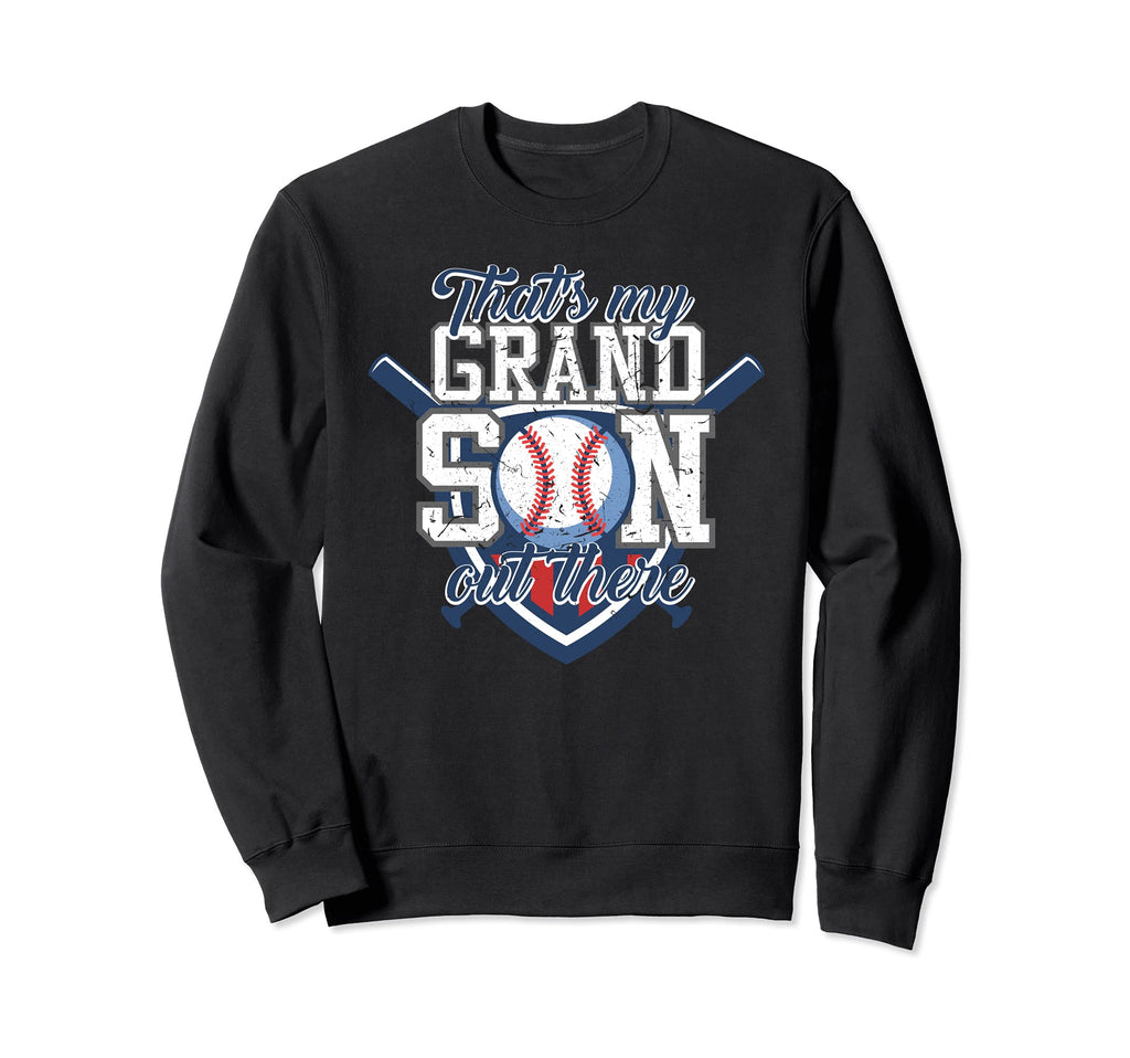 Thats My Grandson Out There Sweatshirt - Aesthetic Graphic Men Women - T-Shirt, Sweatshirt, Hoodie