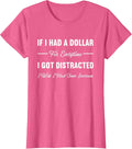 If I Had A Dollar For Everytime Got Distracted - Adult & Kids T-Shirts, Sweatshirts & Hoodies apparel design preview 1