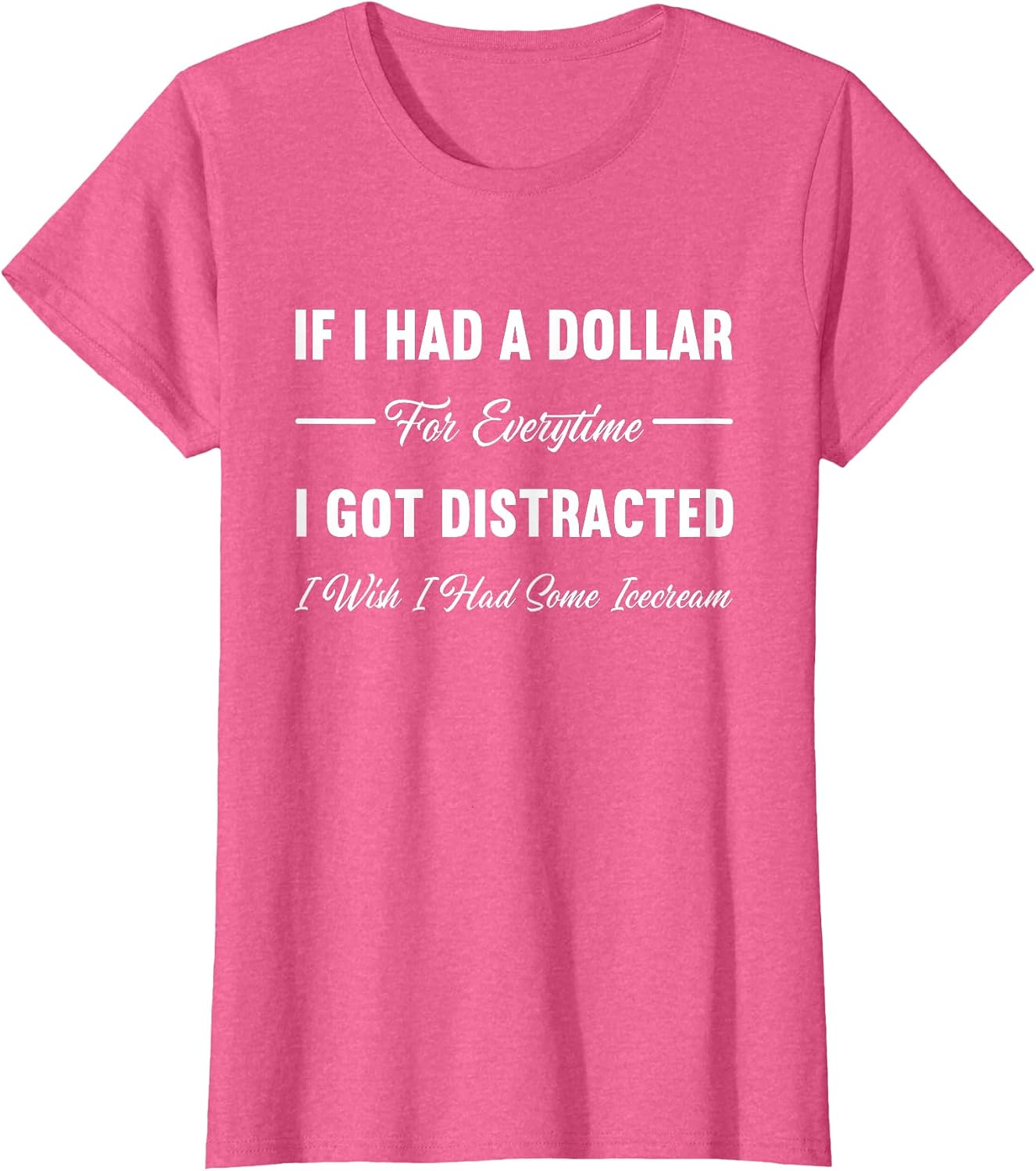 If I Had A Dollar For Everytime Got Distracted - Adult & Kids T-Shirts, Sweatshirts & Hoodies apparel design preview 1