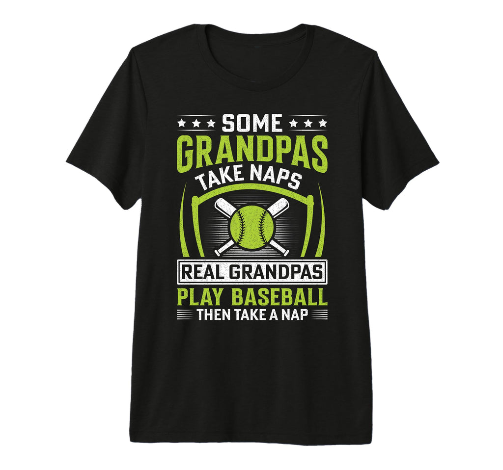 Mens Some Grandpas Take Naps Funny T-Shirt - Custom Art Print for Adults - T-Shirt, Sweatshirt, Hoodie