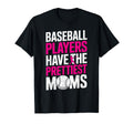 Baseball Players Have Prettiest Moms T-Shirt - Unique Graphic for Adults - T-Shirt, Sweatshirt, Hoodie