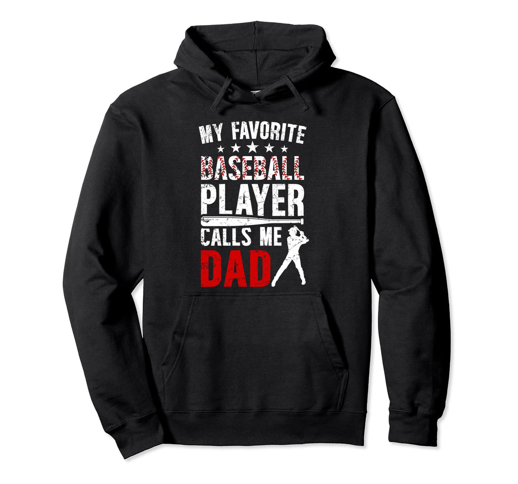 My Favorite Baseball Player Dad Hoodie - Novelty Apparel for Adults - T-Shirt, Sweatshirt, Hoodie