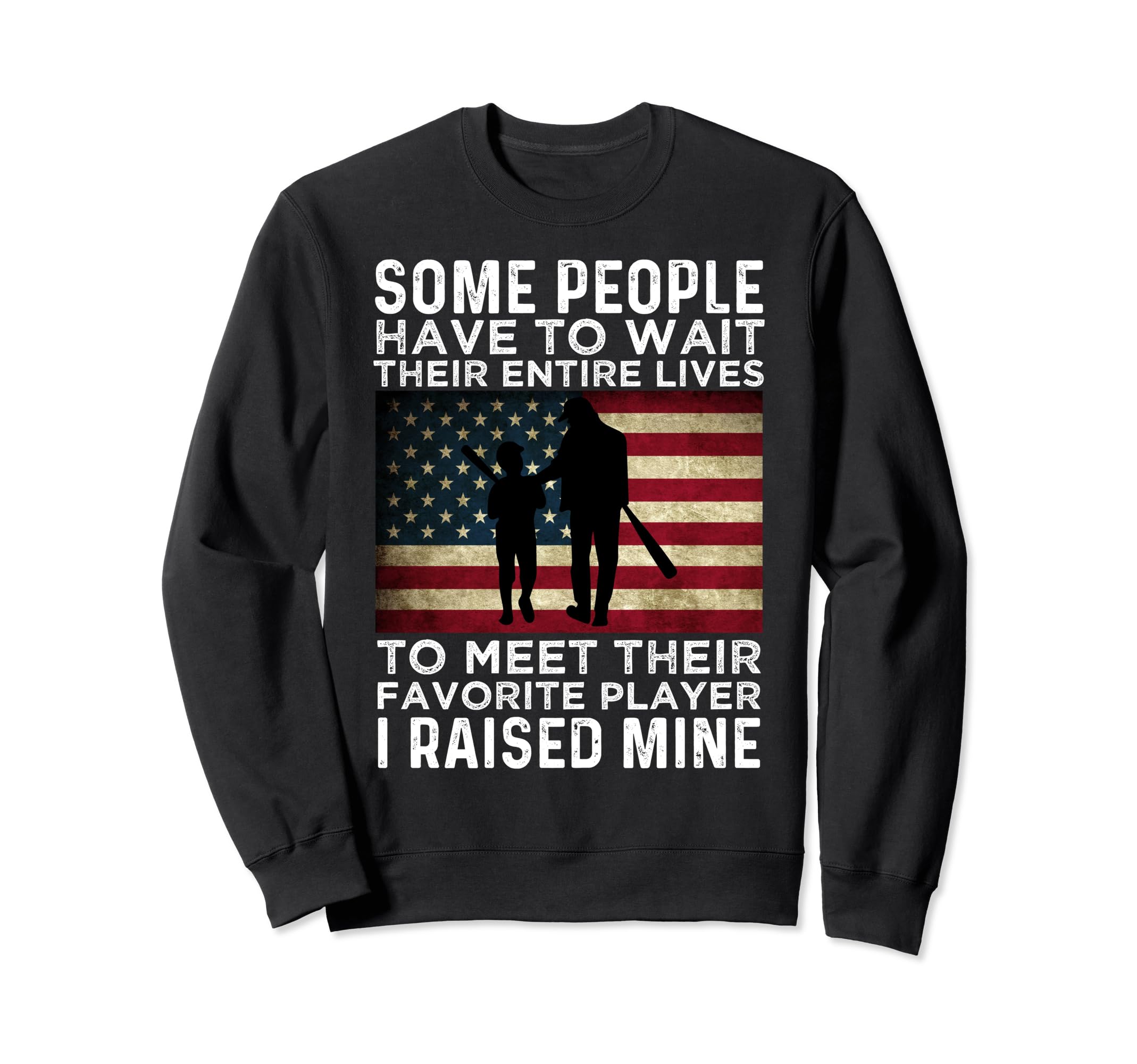 Baseball Some People Have To Sweatshirt - Casual Everyday Wear Men Women - T-Shirt, Sweatshirt, Hoodie