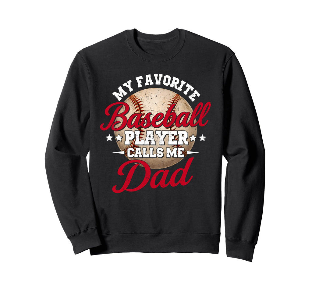 My Favorite Baseball Player Calls Me Sweatshirt - Graphic Print for Adults - T-Shirt, Sweatshirt, Hoodie