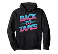 Back To Tapes 80S Cassette Mixtape Hoodie - Aesthetic Graphic Men Women - T-Shirt, Sweatshirt, Hoodie