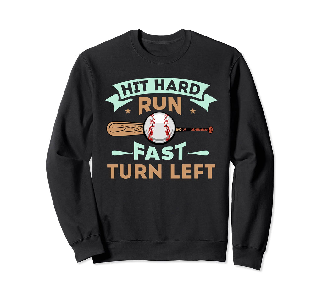 Hit Hard Run Fast Turn Left Funny Sweatshirt - Minimalist Print Unisex - T-Shirt, Sweatshirt, Hoodie