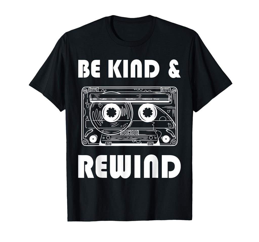Be Kind Rewind 90S Nostalgic 80S T-Shirt - Graphic Print Men Women - T-Shirt, Sweatshirt, Hoodie