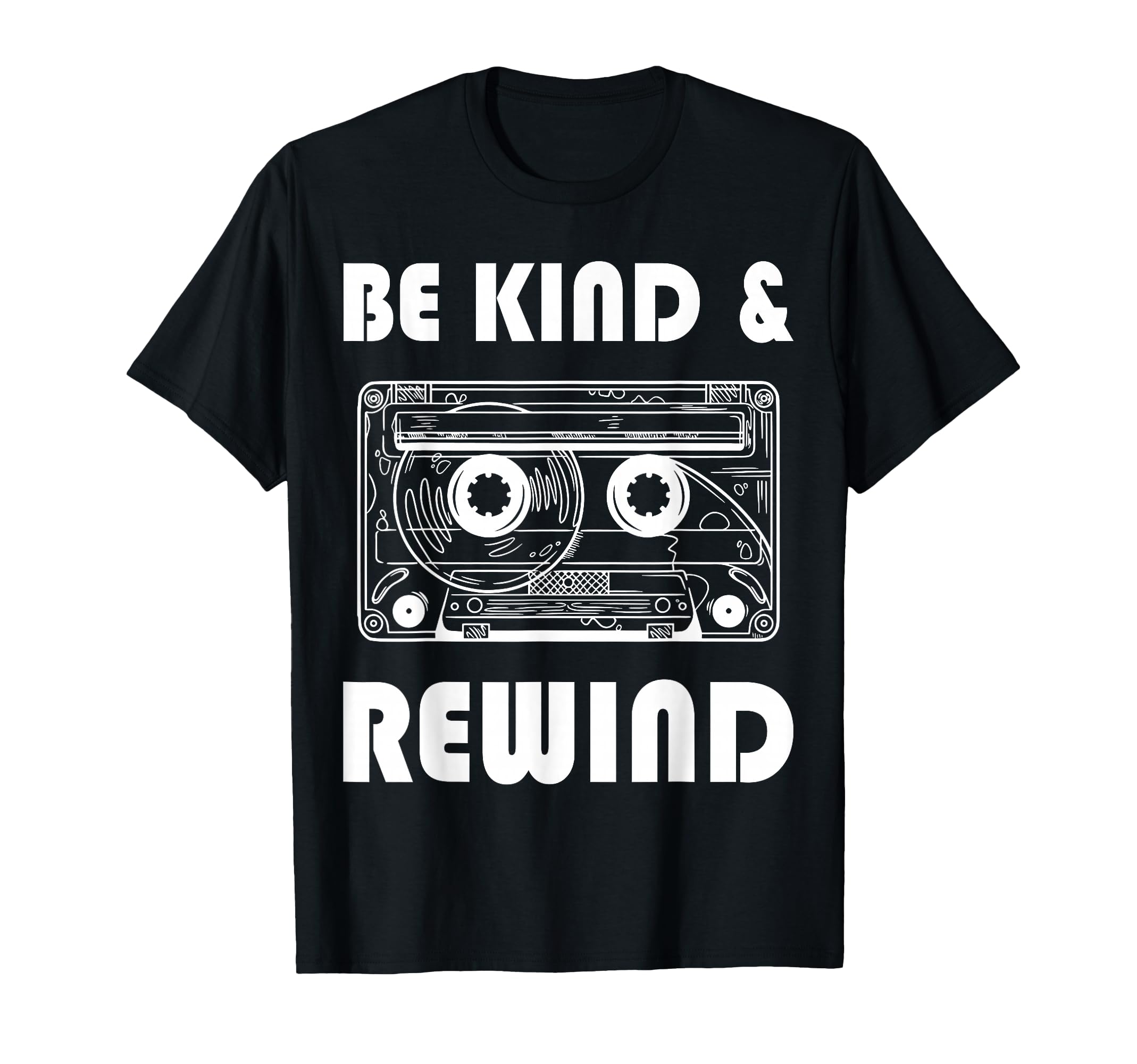 Be Kind Rewind 90S Nostalgic 80S T-Shirt - Graphic Print Men Women - T-Shirt, Sweatshirt, Hoodie
