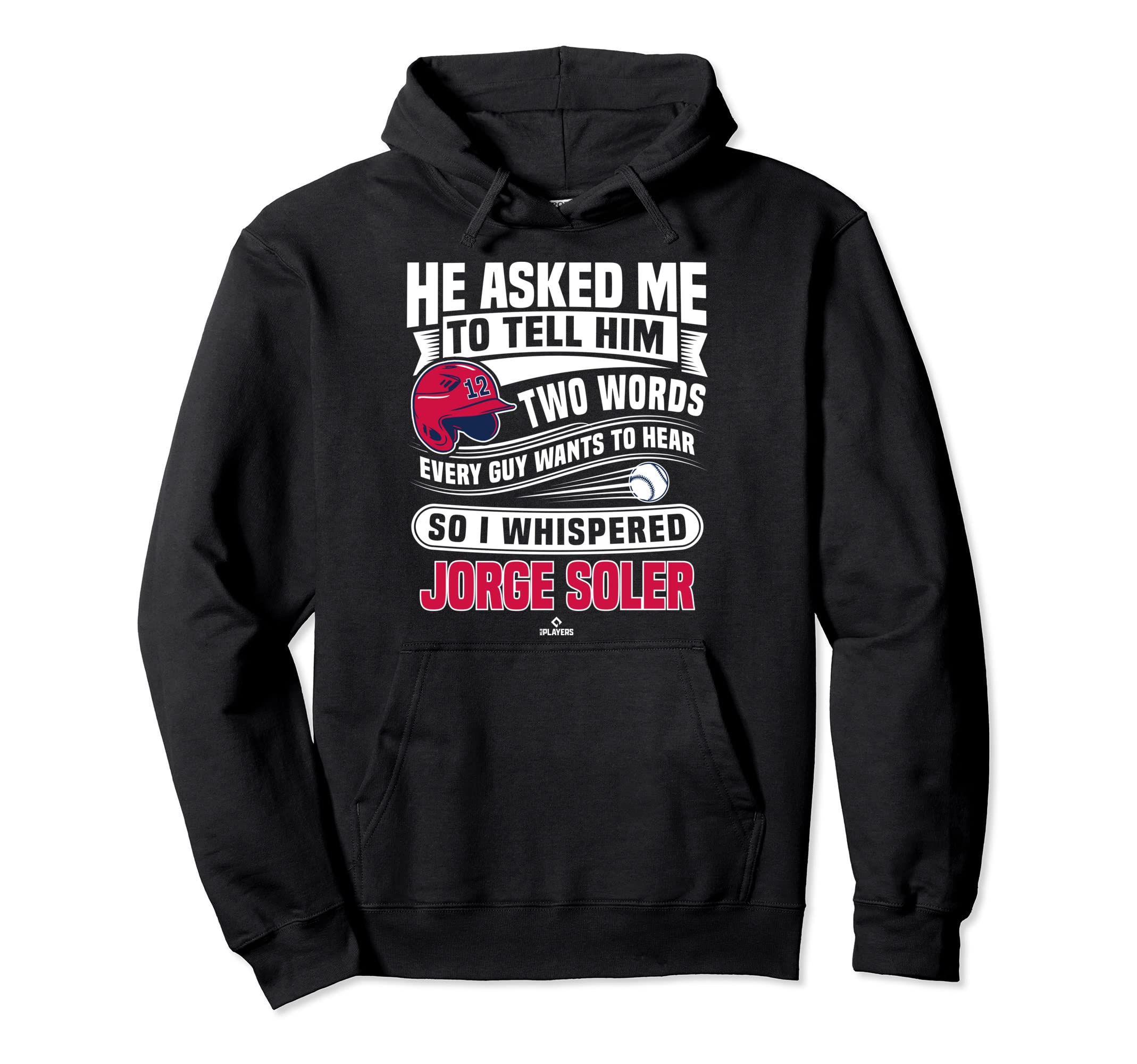 So I Whispered Jorge Soler Funny Hoodie - Casual Everyday Wear for Adults - T-Shirt, Sweatshirt, Hoodie