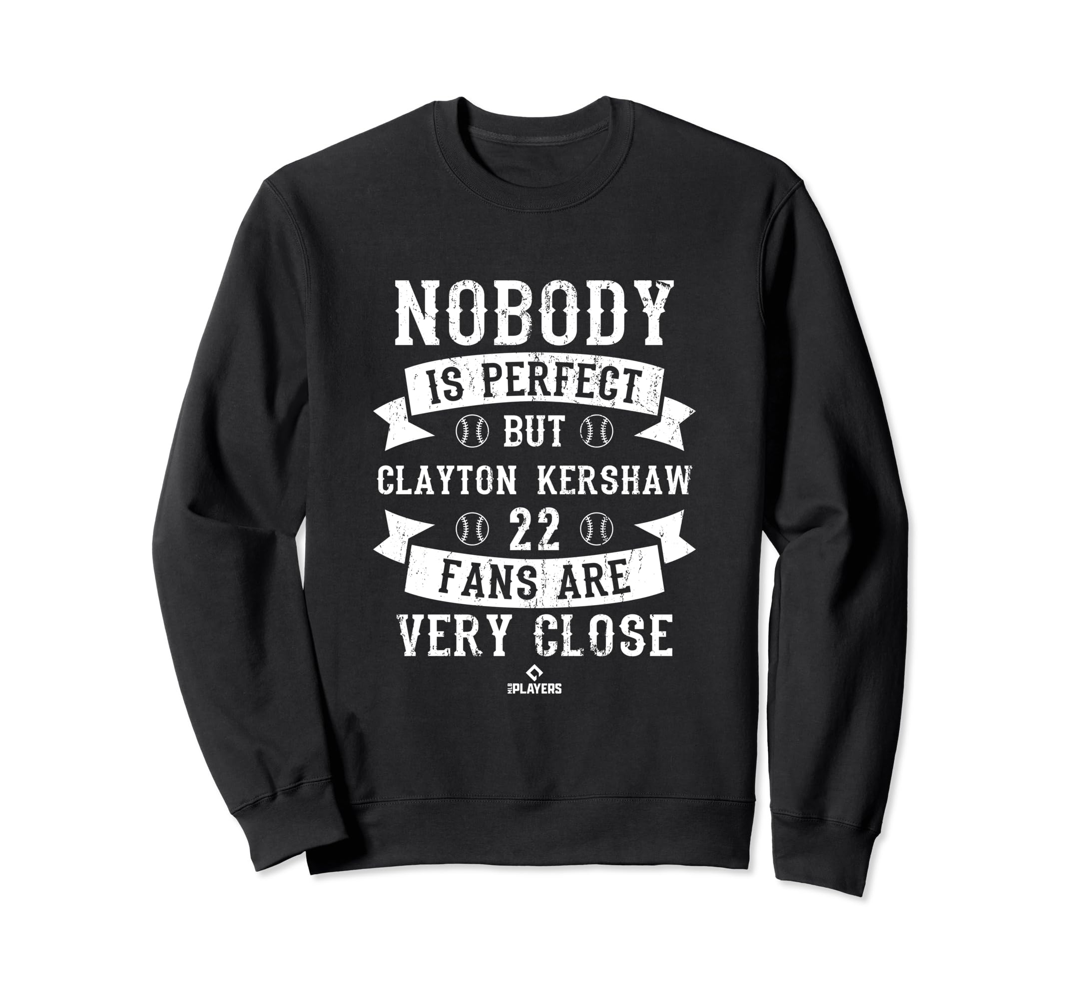 Nobody Is Clayton Kershaw Baseball Sweatshirt - Novelty Apparel for Adults - T-Shirt, Sweatshirt, Hoodie