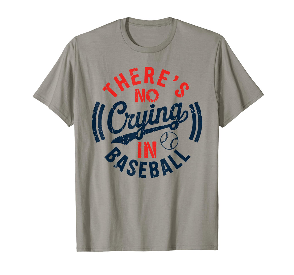 There Is No Crying Baseball Funny T-Shirt - Fun Novelty Design Men Women - T-Shirt, Sweatshirt, Hoodie