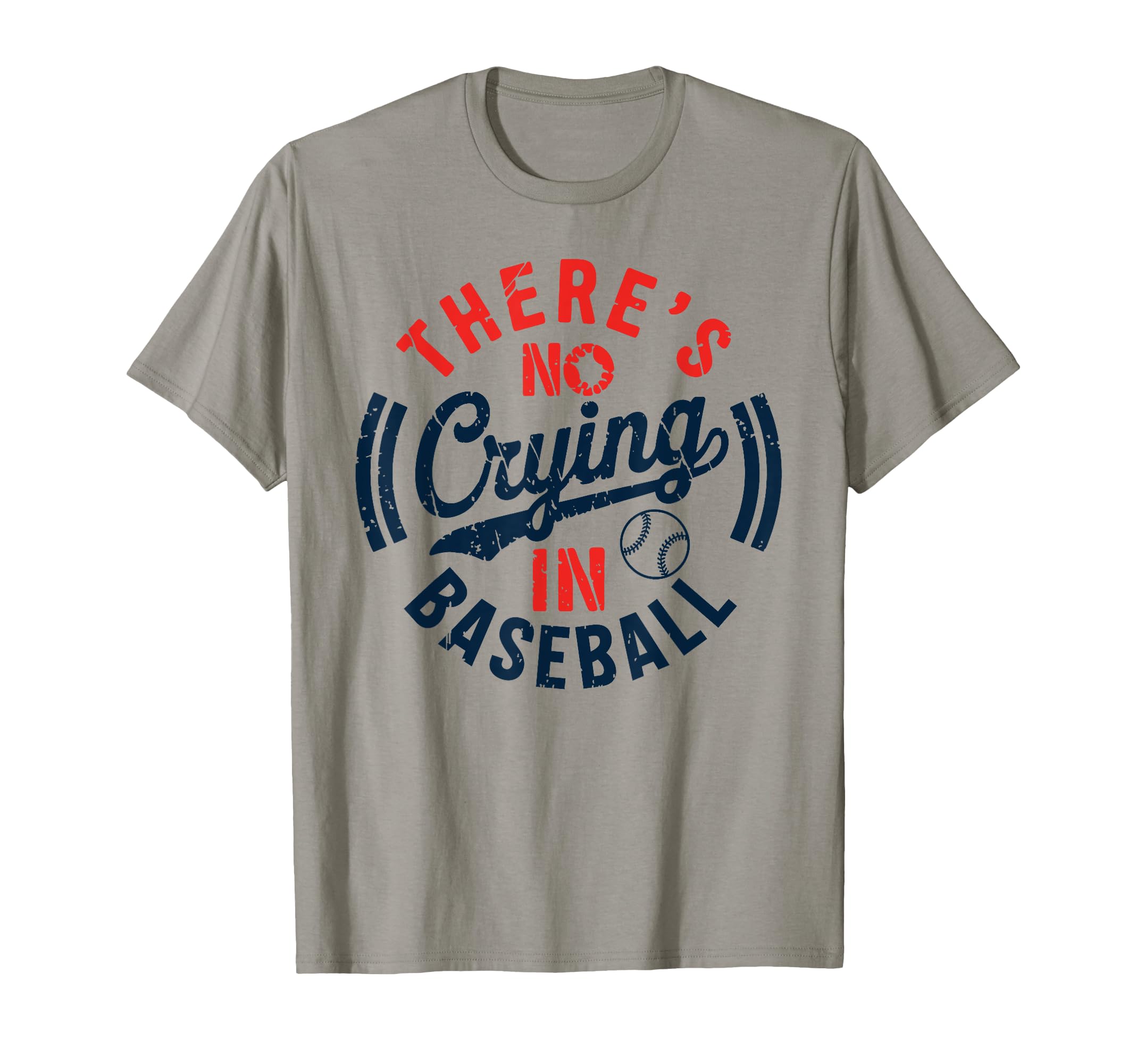 There Is No Crying Baseball Funny T-Shirt - Fun Novelty Design Men Women - T-Shirt, Sweatshirt, Hoodie