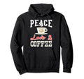 Peace Love Coffee Distressed Coffee Hoodie - Novelty Apparel for Adults - T-Shirt, Sweatshirt, Hoodie