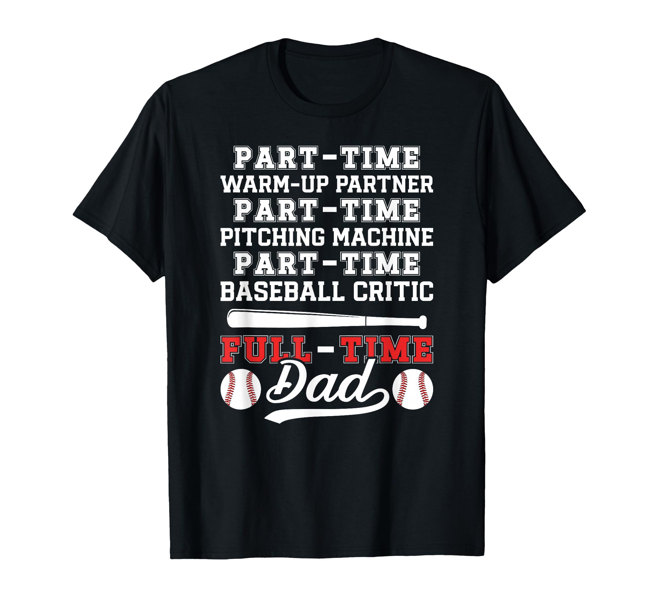 Full Time Dad Baseball Dad Baseball Player T-Shirt - Trendy Graphic Unisex - T-Shirt, Sweatshirt, Hoodie