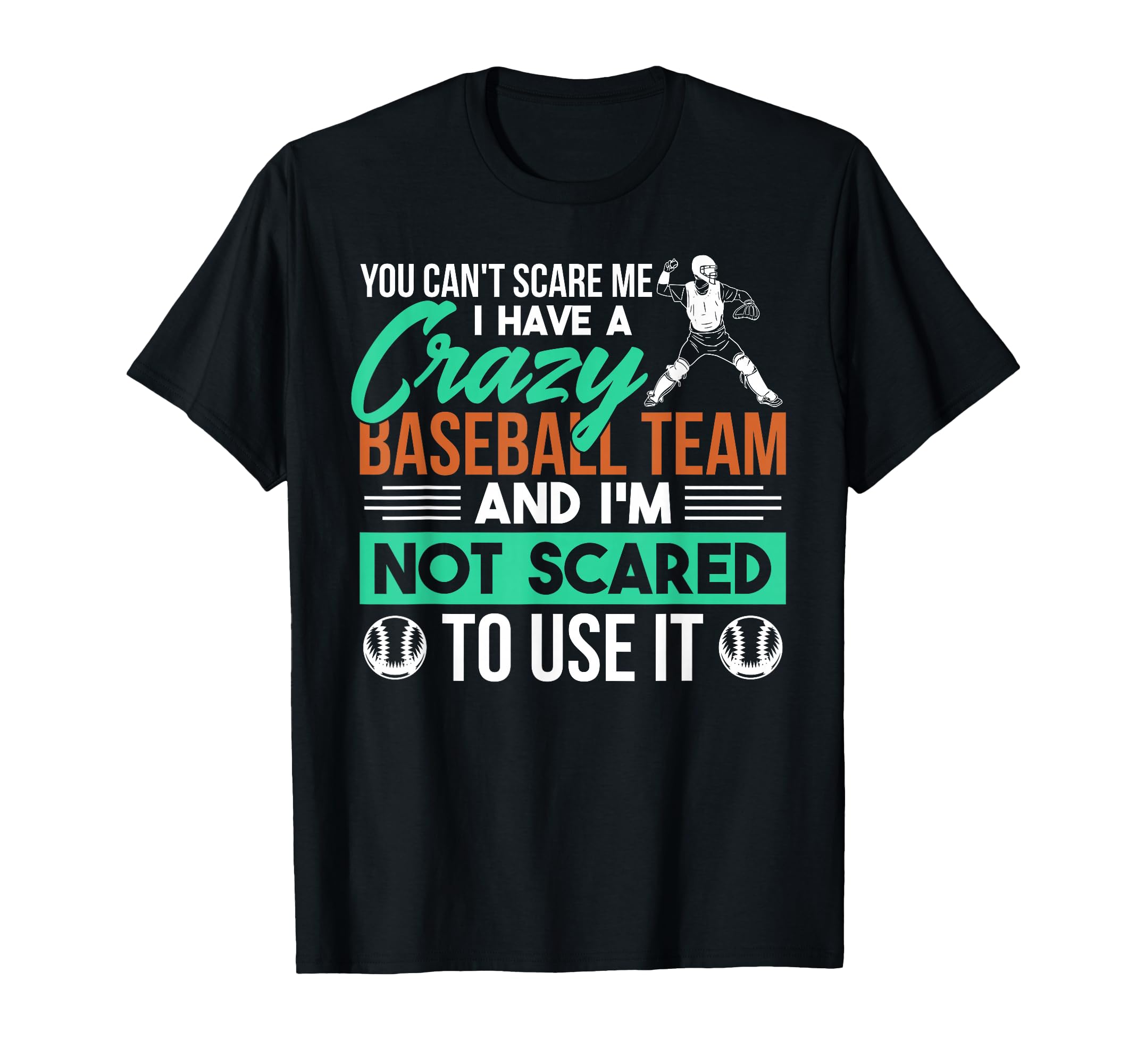 You Cant Scare Me I Have Crazy T-Shirt - Fun Novelty Design for Adults - T-Shirt, Sweatshirt, Hoodie