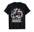 Aint My First Rodeo Bronc Riding T-Shirt - Custom Art Print Men Women - T-Shirt, Sweatshirt, Hoodie