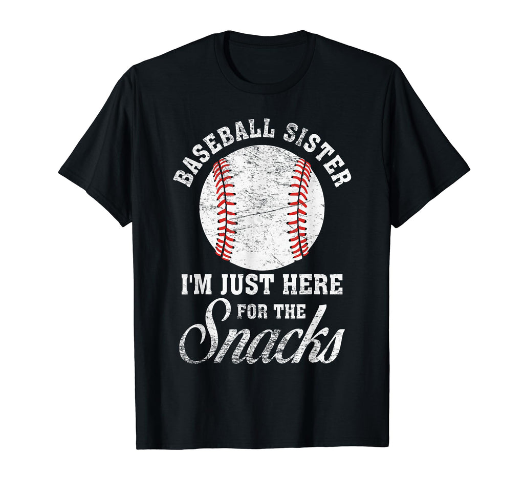 Baseball Sister Im Just Here Snacks T-Shirt - Unique Graphic Men Women - T-Shirt, Sweatshirt, Hoodie