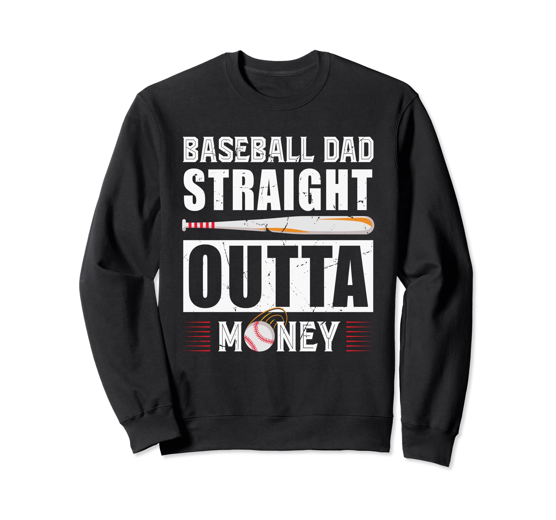 Baseball Dad Straight Outta Money Sweatshirt - Custom Art Print Men Women - T-Shirt, Sweatshirt, Hoodie