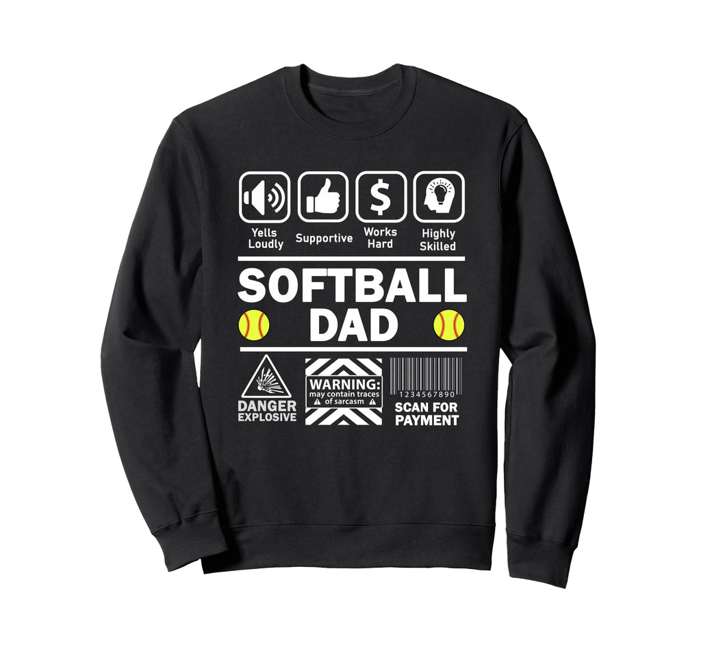 Softball Dad Funny Contents Sports Sweatshirt - Streetwear Style Unisex - T-Shirt, Sweatshirt, Hoodie