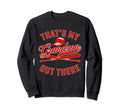 Thats My Grandson Baseball Player Sweatshirt - Aesthetic Graphic Unisex - T-Shirt, Sweatshirt, Hoodie