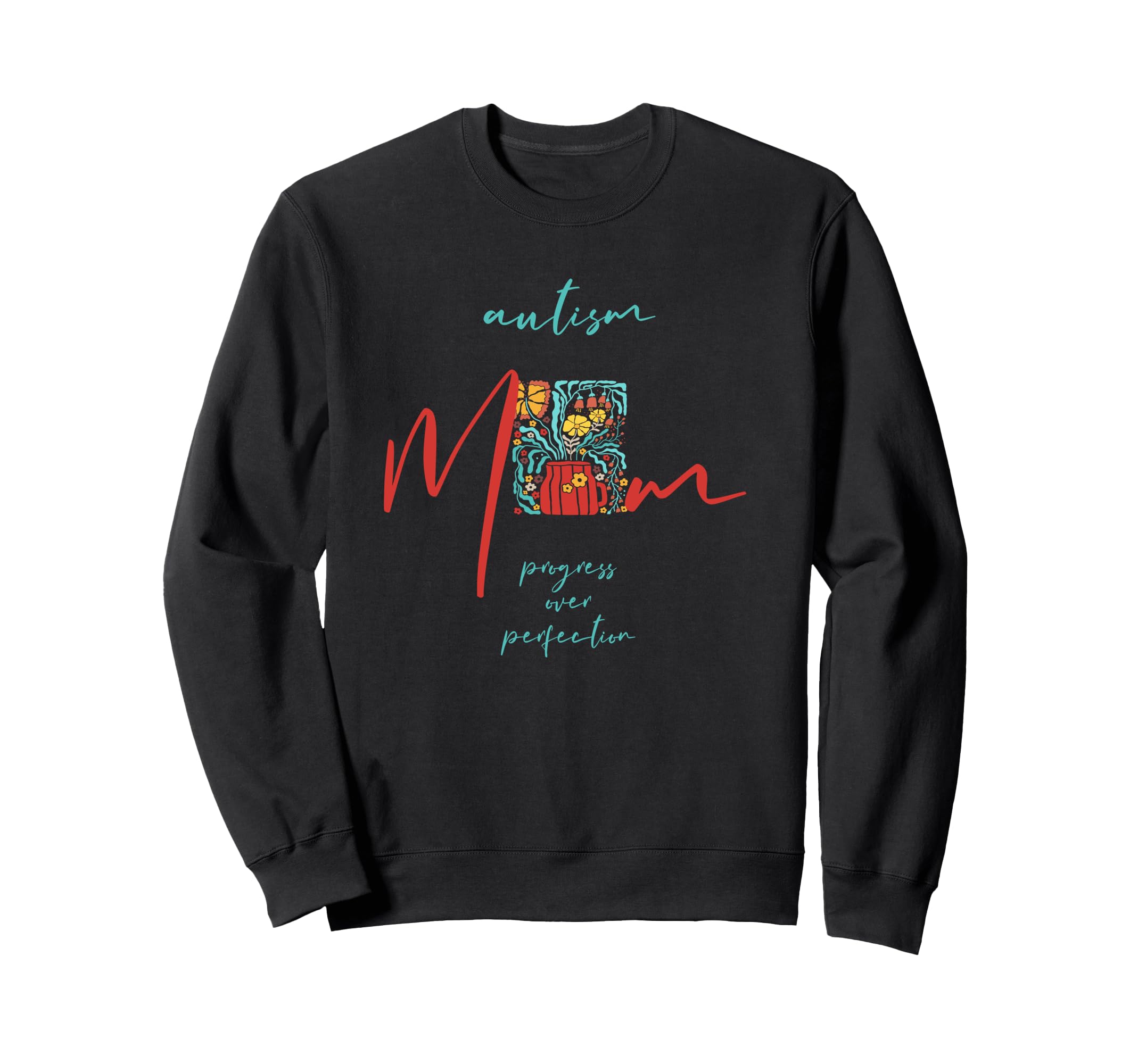 Autism Mom Progress Over Sweatshirt - Fun Novelty Design for Adults - T-Shirt, Sweatshirt, Hoodie