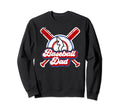 Baseball Dad Baseball Player Dad Sweatshirt - Fun Novelty Design for Adults - T-Shirt, Sweatshirt, Hoodie