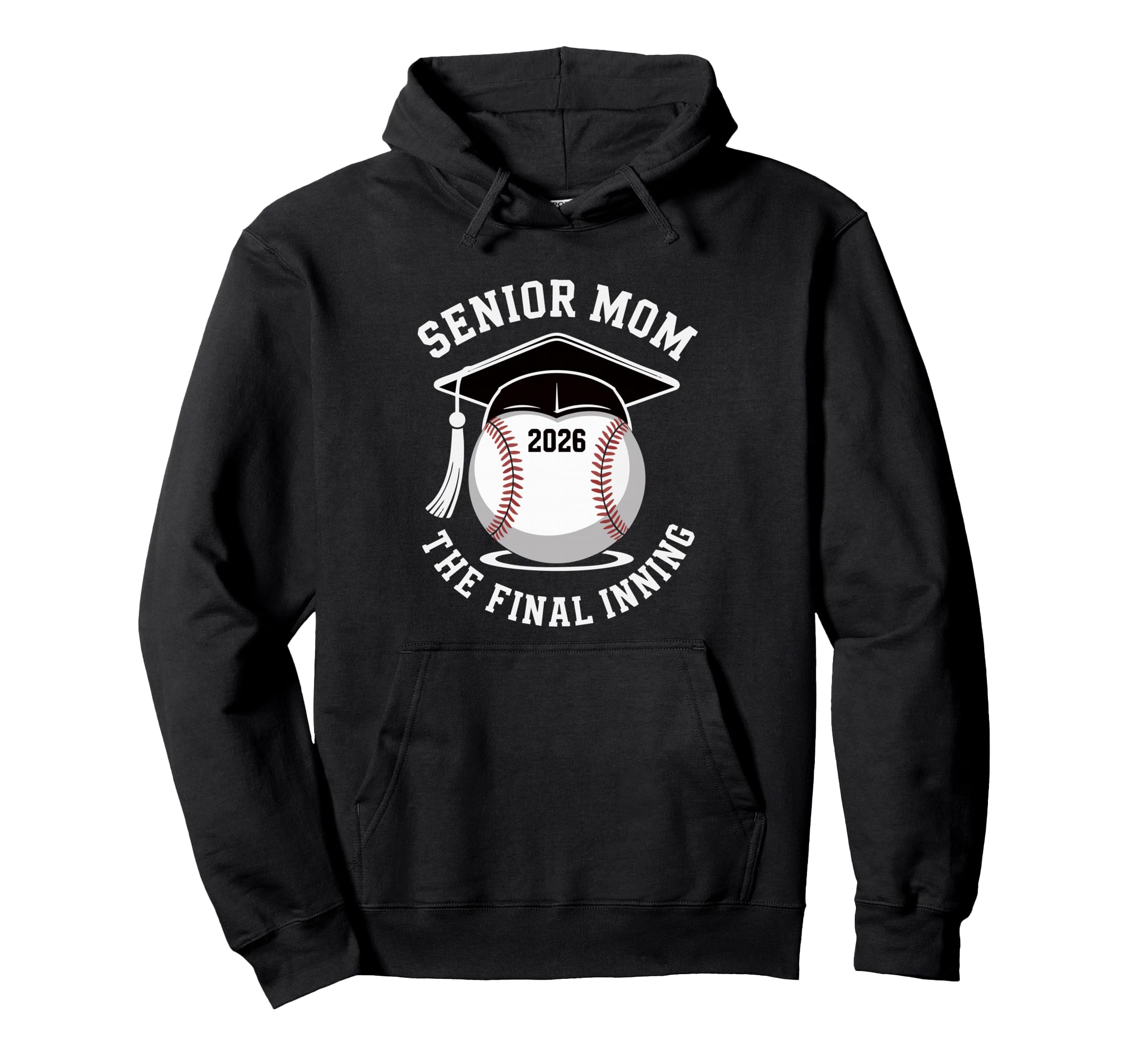 Senior Mom 2026 Baseball Final Inning Hoodie - Streetwear Style Unisex - T-Shirt, Sweatshirt, Hoodie