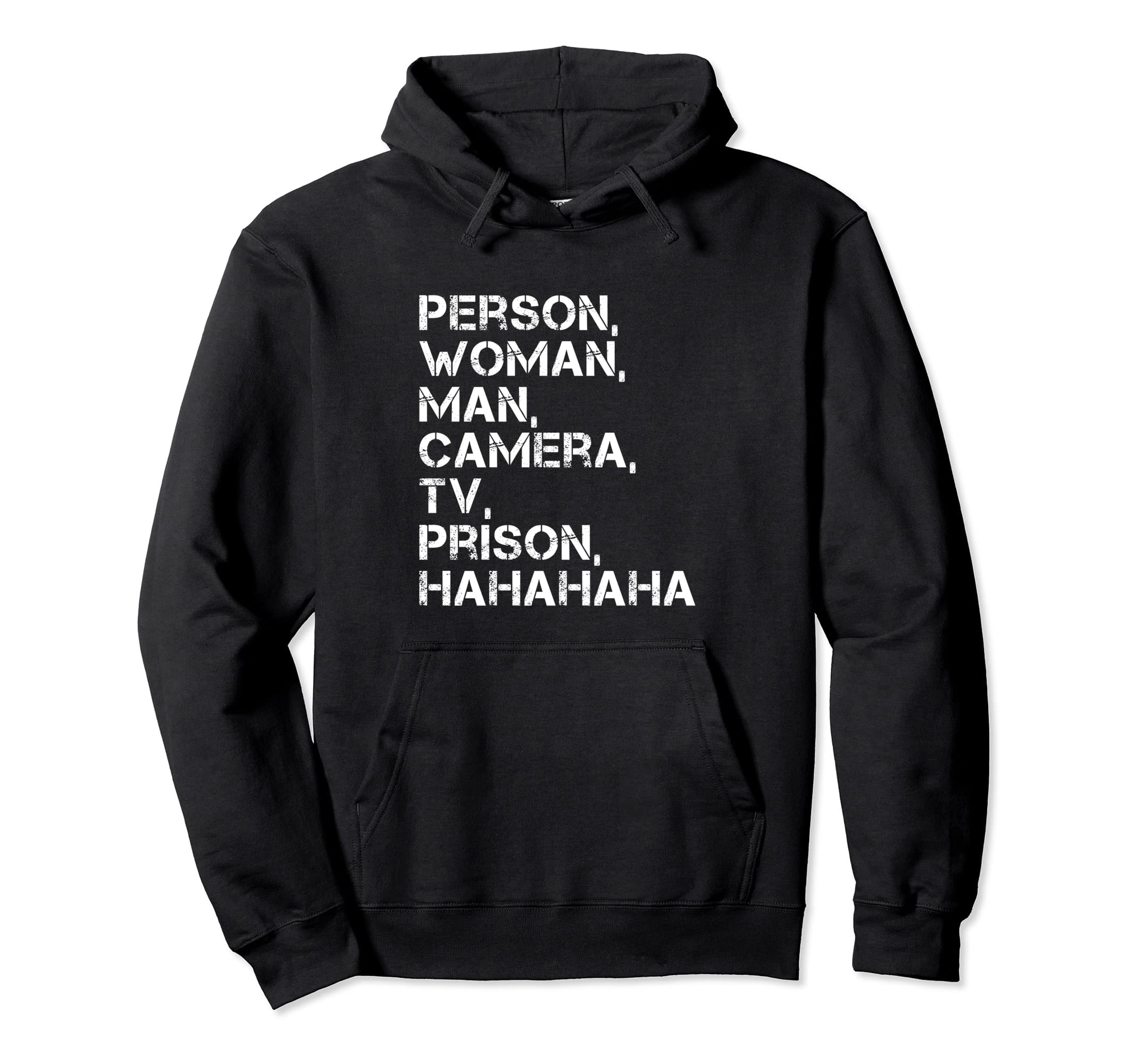 Person Camera Tv Prison Hahaha Hoodie - Novelty Apparel Men Women - T-Shirt, Sweatshirt, Hoodie