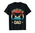 Leveled Up To Dad Video Game Gifts T-Shirt - Fun Novelty Design Unisex - T-Shirt, Sweatshirt, Hoodie