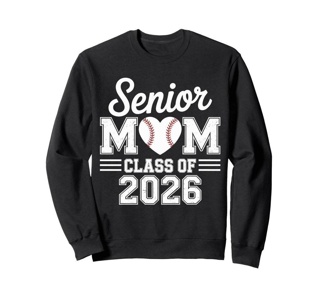 Senior Mom Class 2026 Baseball Proud Sweatshirt - Graphic Print Men Women - T-Shirt, Sweatshirt, Hoodie