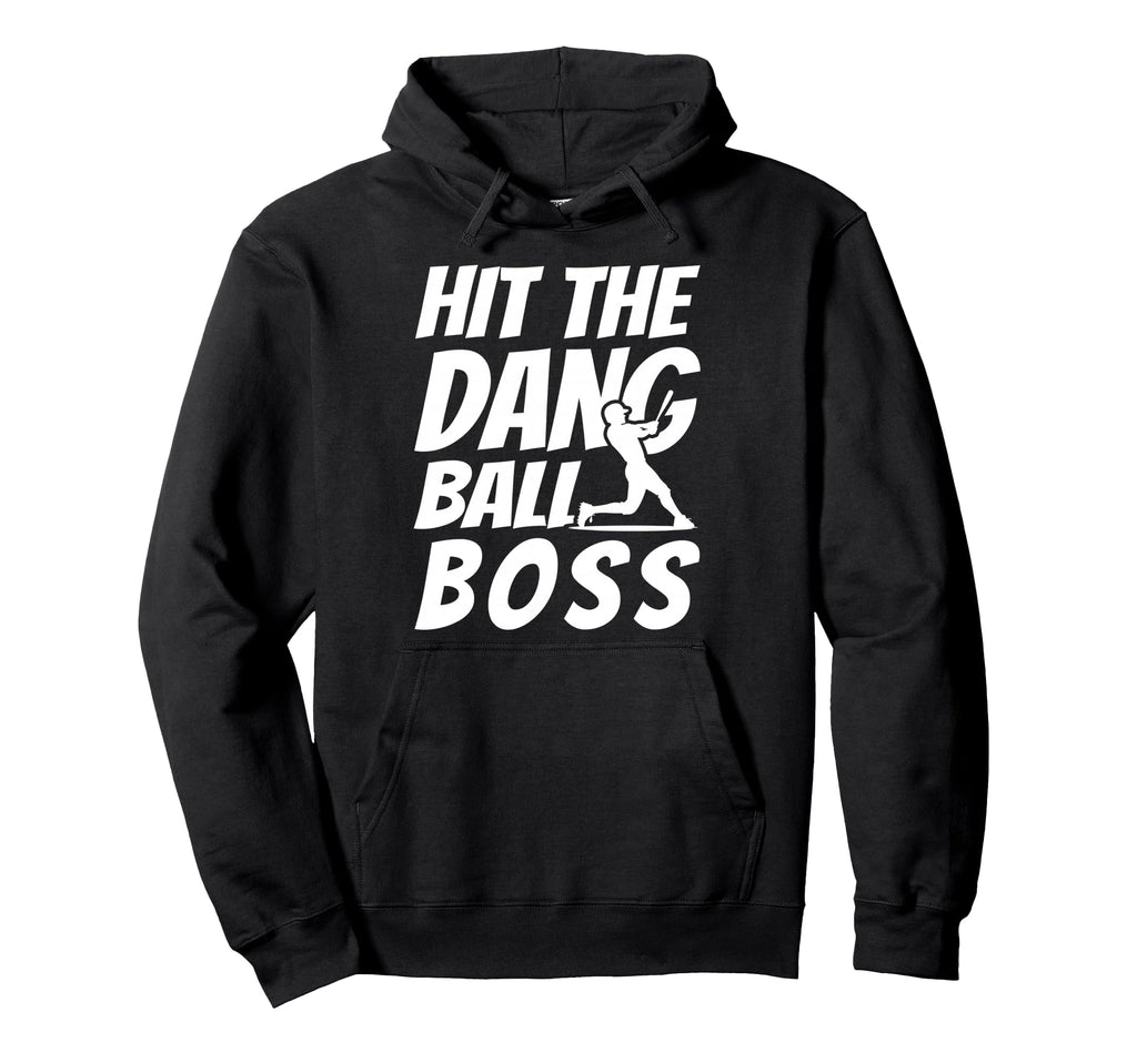 Hit Dang Ball Boss Sarcastic Funny Hoodie - Minimalist Print Men Women - T-Shirt, Sweatshirt, Hoodie