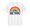 Lgbtq Be You Gay Pride Lgbt Ally Rainbow T-Shirt - Unique Graphic Unisex - T-Shirt, Sweatshirt, Hoodie