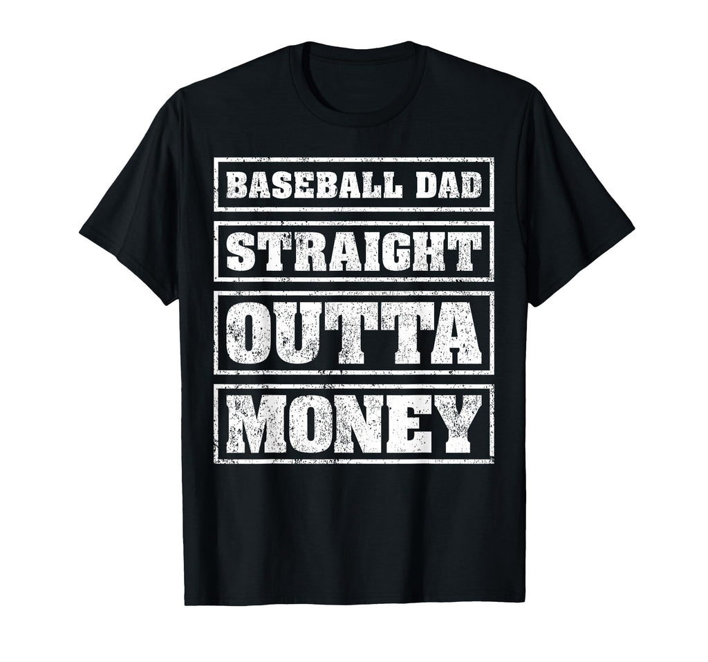 Baseball Dad Straight Outta Money T-Shirt - Minimalist Print for Adults - T-Shirt, Sweatshirt, Hoodie