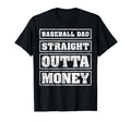 Baseball Dad Straight Outta Money T-Shirt - Minimalist Print for Adults - T-Shirt, Sweatshirt, Hoodie