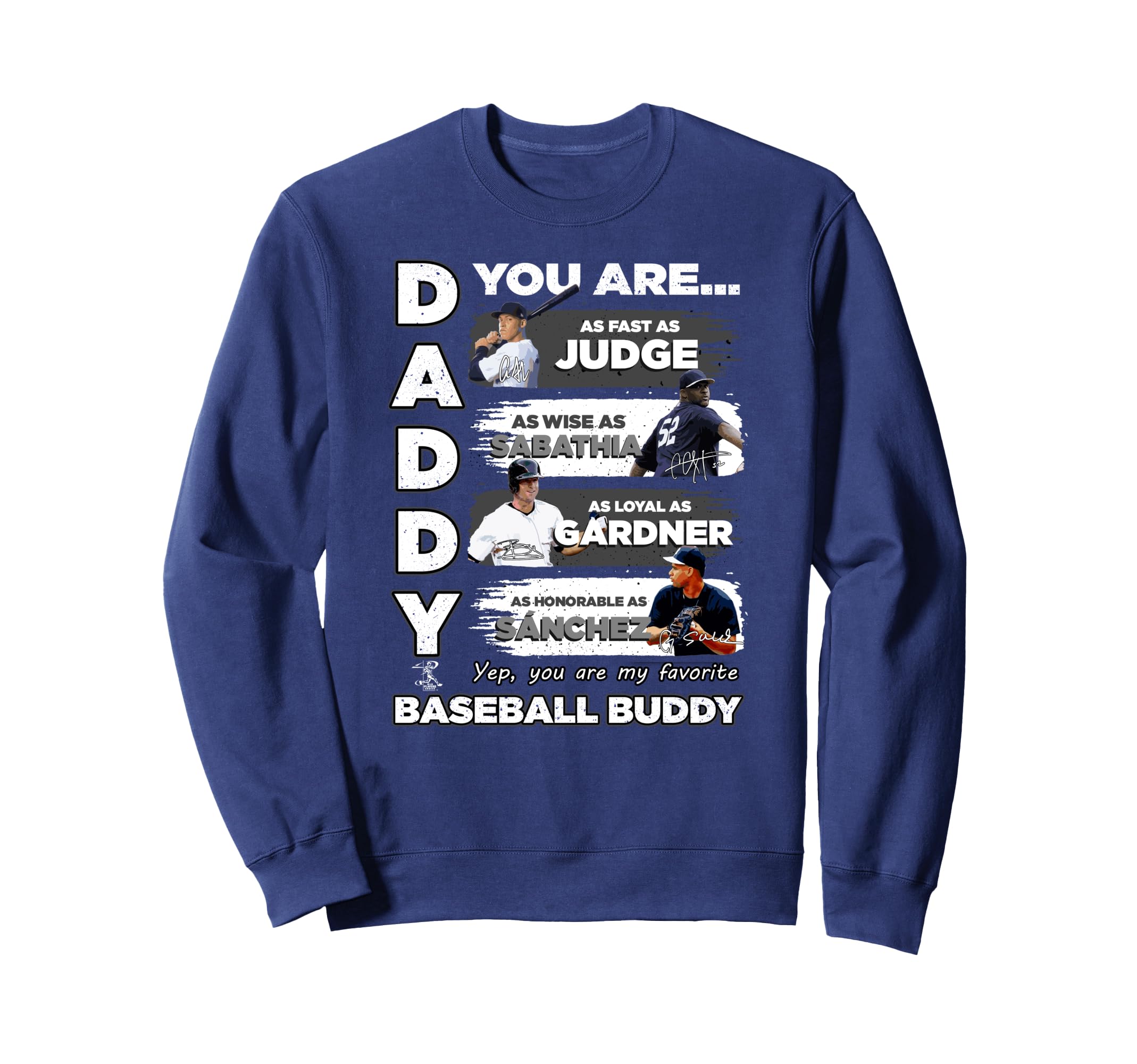Aaron Judge Yankees Daddy You Are Sweatshirt - Novelty Apparel Unisex - T-Shirt, Sweatshirt, Hoodie
